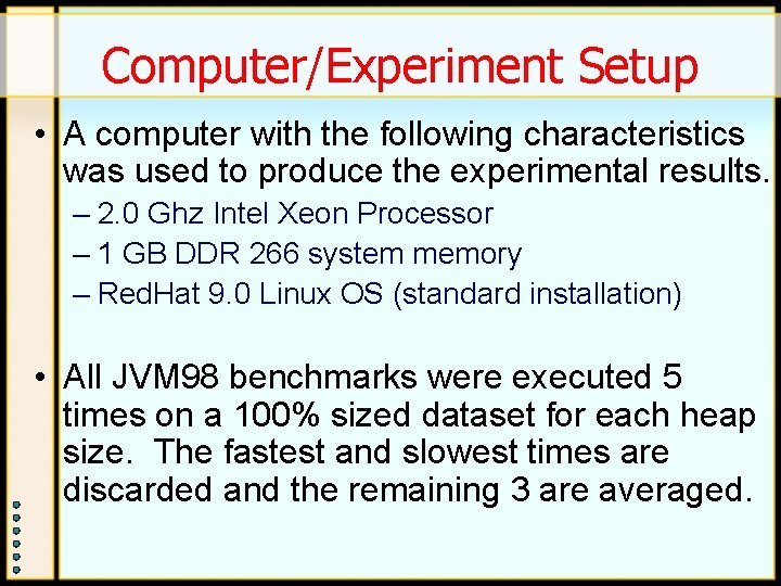 Computer/Experiment Setup • A computer with the following characteristics was used to produce the Computer/Experiment Setup • A computer with the following characteristics was used to produce the