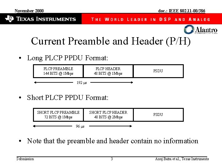 November 2000 doc. : IEEE 802. 11 -00/386 Current Preamble and Header (P/H) •