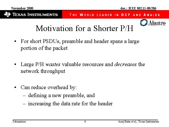 November 2000 doc. : IEEE 802. 11 -00/386 Motivation for a Shorter P/H •