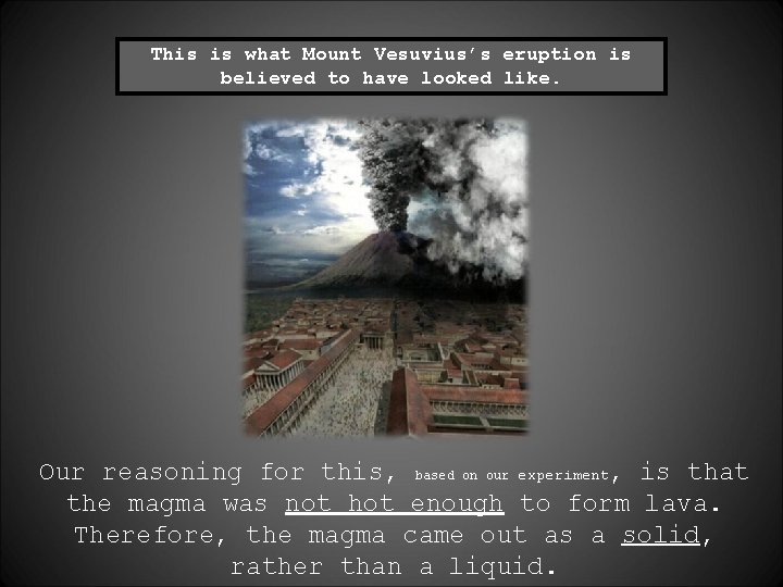 This is what Mount Vesuvius’s eruption is believed to have looked like. Our reasoning