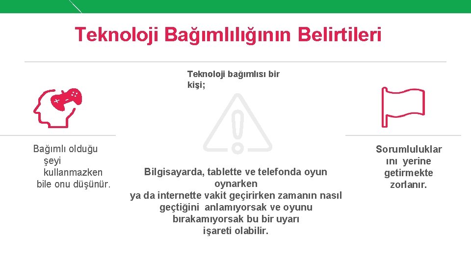 Teknoloji Bağımlılığının Belirtileri Teknoloji bağımlısı bir kişi; Bağımlı olduğu şeyi kullanmazken bile onu düşünür.