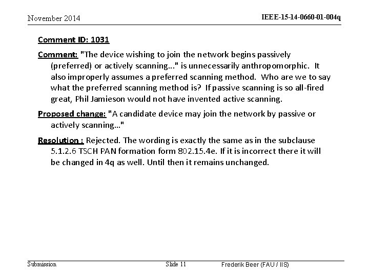 IEEE-15 -14 -0660 -01 -004 q November 2014 Comment ID: 1031 Comment: "The device