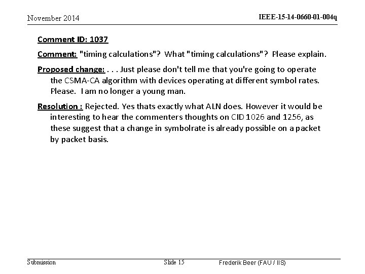 IEEE-15 -14 -0660 -01 -004 q November 2014 Comment ID: 1037 Comment: "timing calculations"?