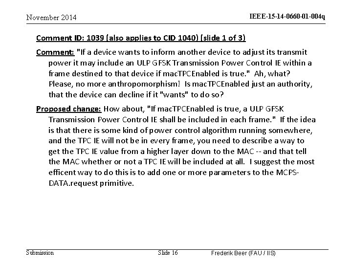 IEEE-15 -14 -0660 -01 -004 q November 2014 Comment ID: 1039 (also applies to