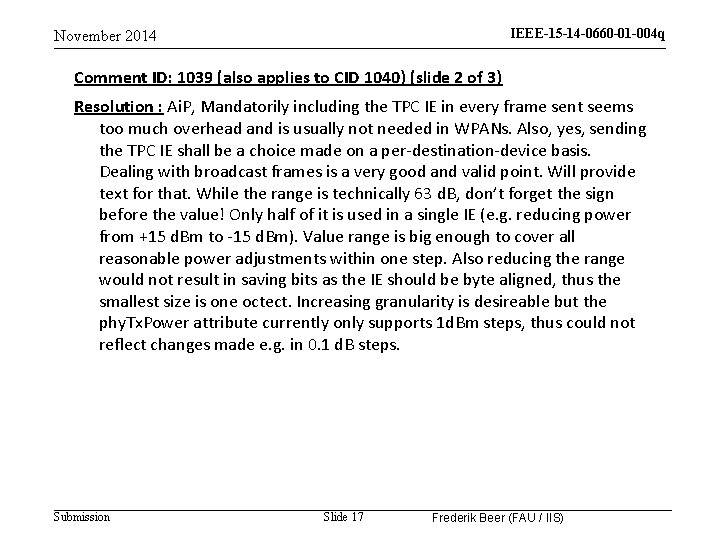 IEEE-15 -14 -0660 -01 -004 q November 2014 Comment ID: 1039 (also applies to