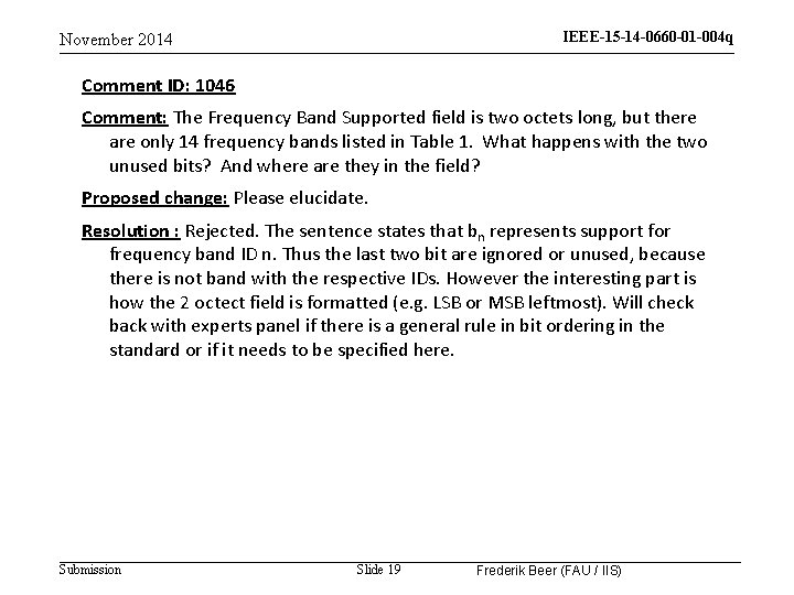 IEEE-15 -14 -0660 -01 -004 q November 2014 Comment ID: 1046 Comment: The Frequency