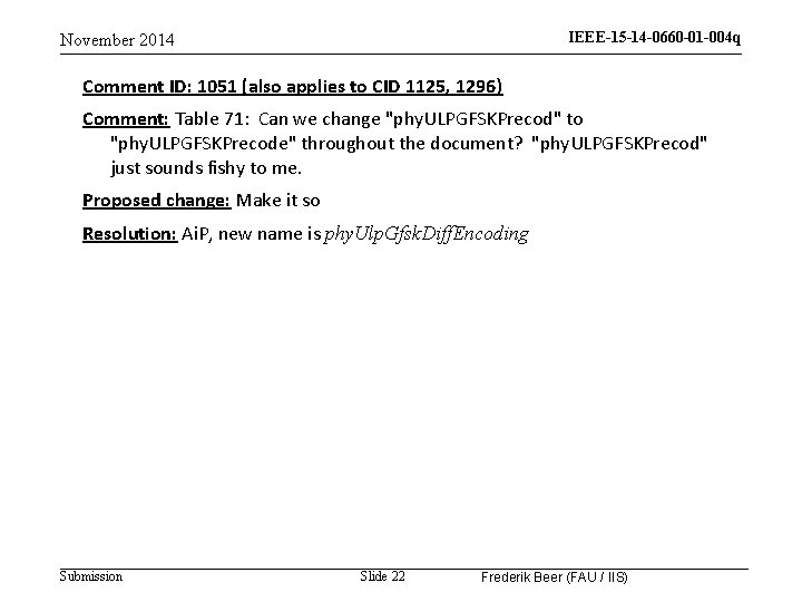 IEEE-15 -14 -0660 -01 -004 q November 2014 Comment ID: 1051 (also applies to