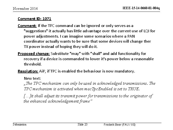 IEEE-15 -14 -0660 -01 -004 q November 2014 Comment ID: 1071 Comment: If the