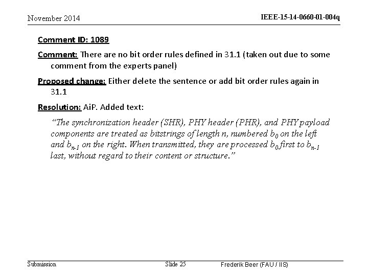 IEEE-15 -14 -0660 -01 -004 q November 2014 Comment ID: 1089 Comment: There are