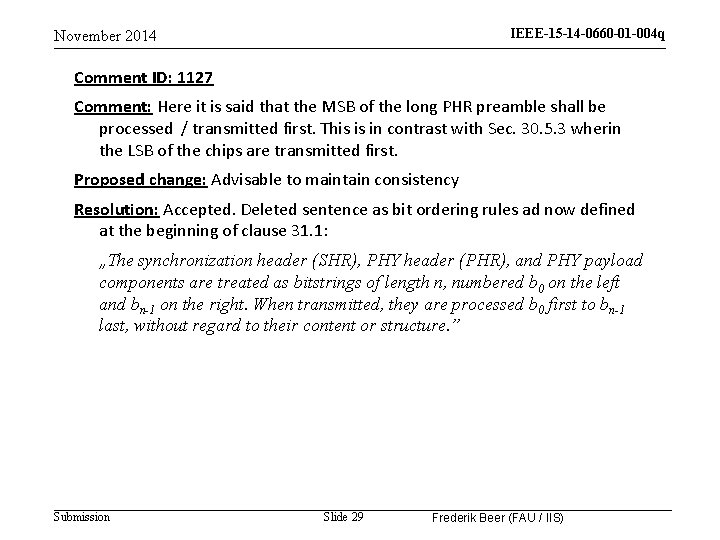 IEEE-15 -14 -0660 -01 -004 q November 2014 Comment ID: 1127 Comment: Here it