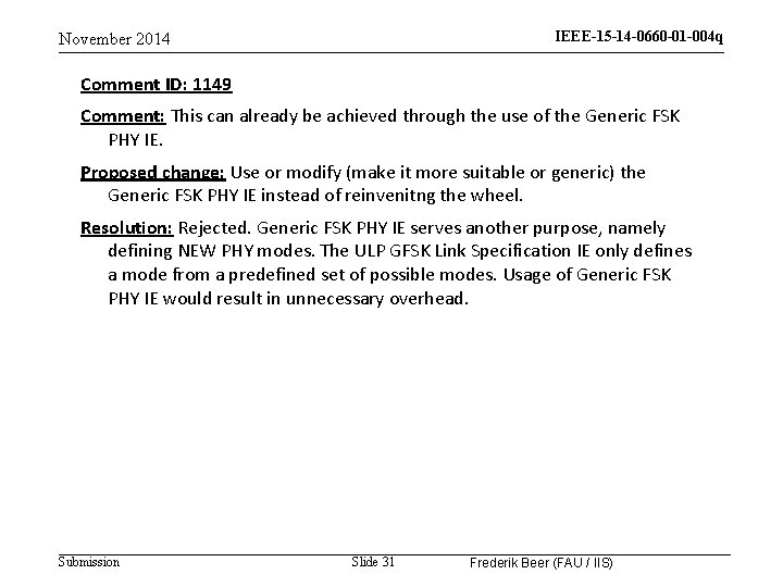 IEEE-15 -14 -0660 -01 -004 q November 2014 Comment ID: 1149 Comment: This can