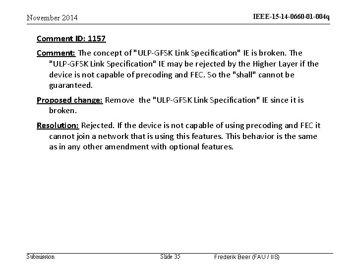 IEEE-15 -14 -0660 -01 -004 q November 2014 Comment ID: 1157 Comment: The concept