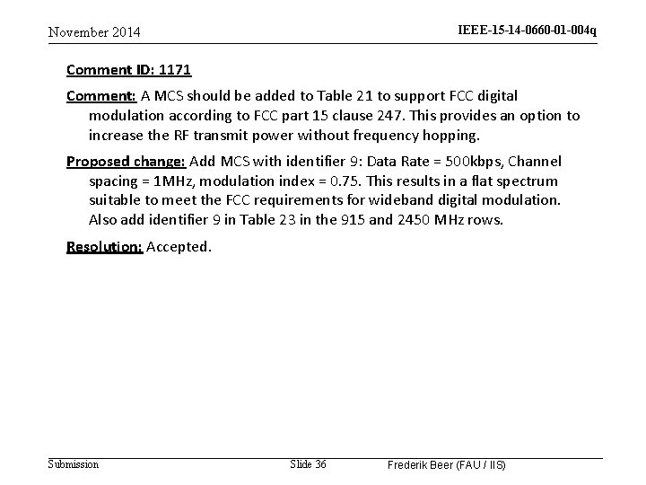 IEEE-15 -14 -0660 -01 -004 q November 2014 Comment ID: 1171 Comment: A MCS