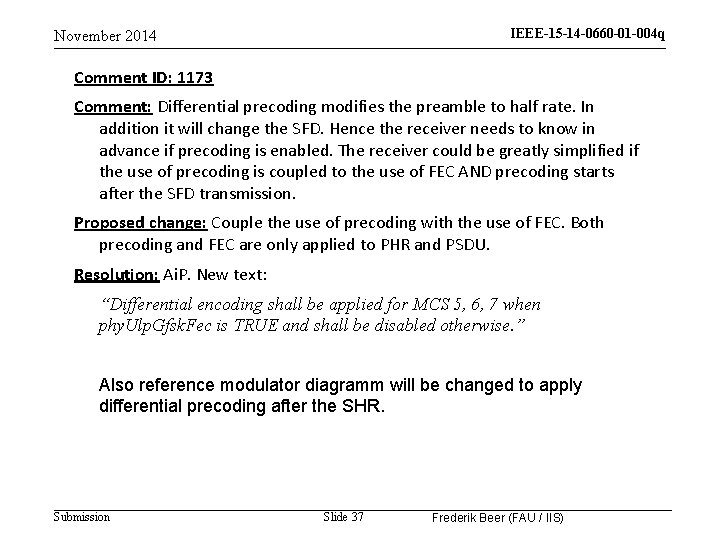 IEEE-15 -14 -0660 -01 -004 q November 2014 Comment ID: 1173 Comment: Differential precoding