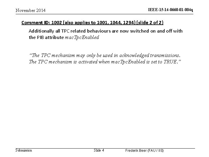 IEEE-15 -14 -0660 -01 -004 q November 2014 Comment ID: 1002 (also applies to