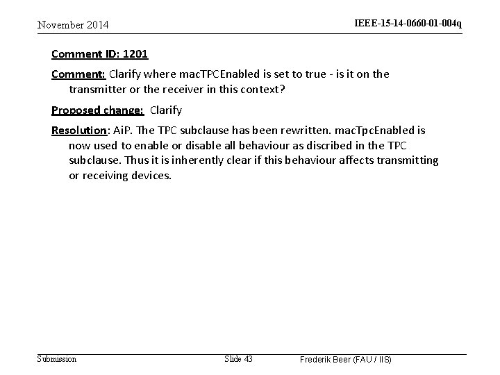 IEEE-15 -14 -0660 -01 -004 q November 2014 Comment ID: 1201 Comment: Clarify where