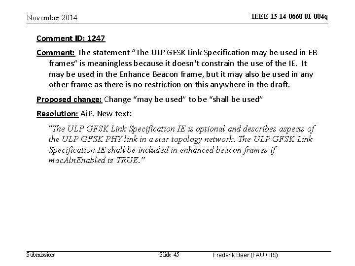 IEEE-15 -14 -0660 -01 -004 q November 2014 Comment ID: 1247 Comment: The statement