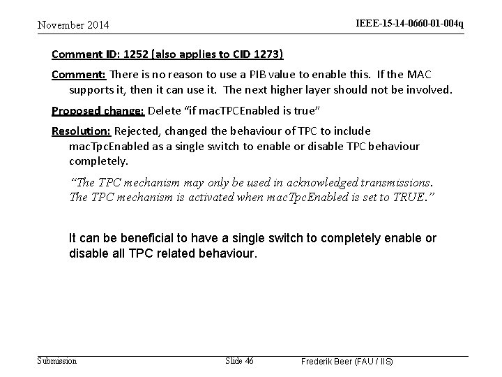 IEEE-15 -14 -0660 -01 -004 q November 2014 Comment ID: 1252 (also applies to