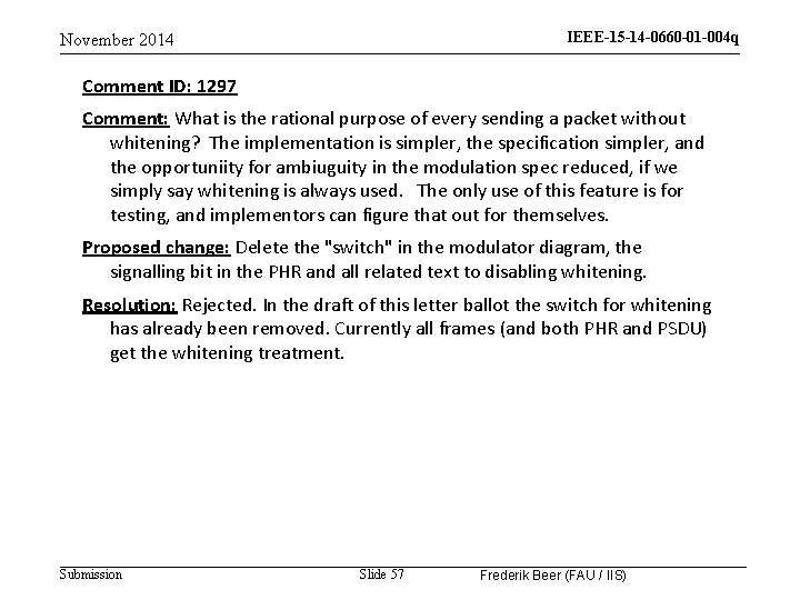 IEEE-15 -14 -0660 -01 -004 q November 2014 Comment ID: 1297 Comment: What is