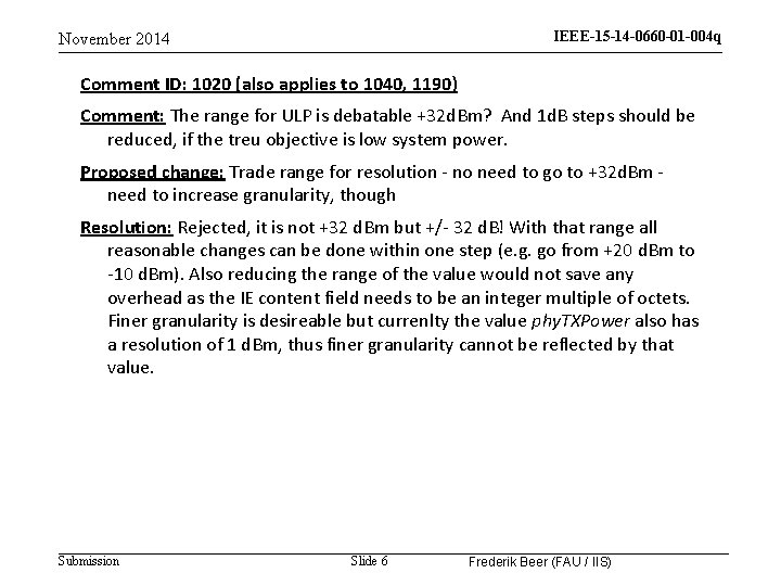 IEEE-15 -14 -0660 -01 -004 q November 2014 Comment ID: 1020 (also applies to