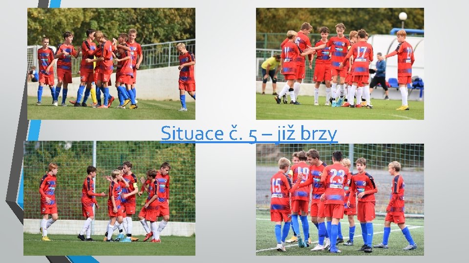 Situace č. 5 – již brzy 