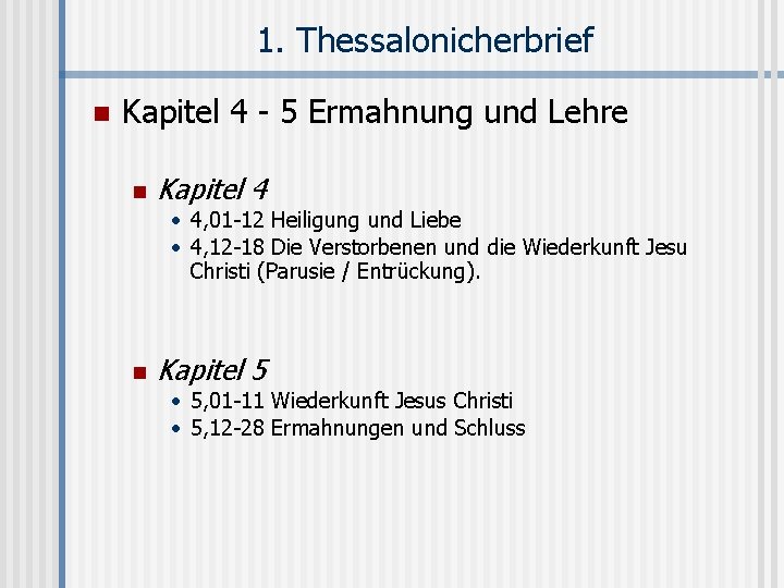 1. Thessalonicherbrief n Kapitel 4 - 5 Ermahnung und Lehre n Kapitel 4 •