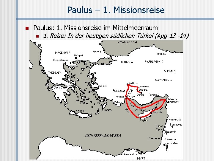 Paulus – 1. Missionsreise n Paulus: 1. Missionsreise im Mittelmeerraum n 1. Reise: In