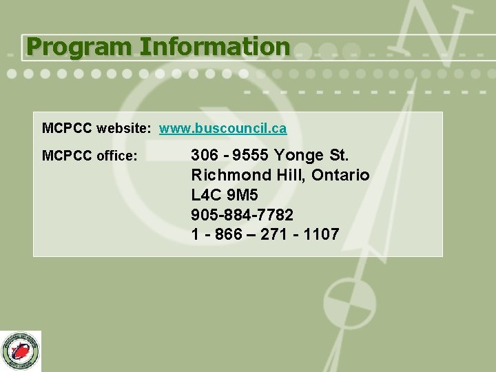 Program Information MCPCC website: www. buscouncil. ca MCPCC office: 306 - 9555 Yonge St.