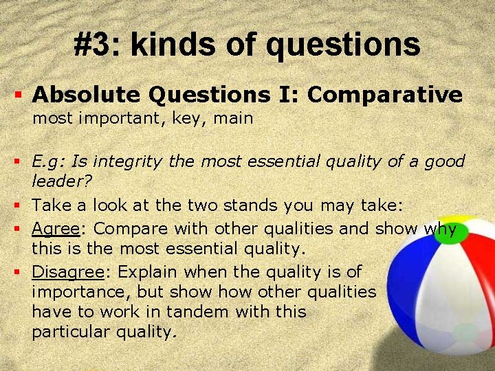 #3: kinds of questions § Absolute Questions I: Comparative most important, key, main §