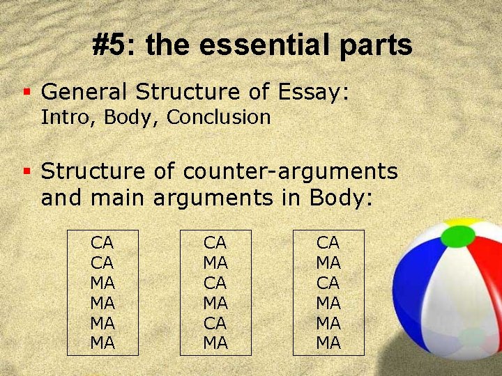 #5: the essential parts § General Structure of Essay: Intro, Body, Conclusion § Structure