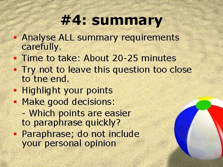 #4: summary § Analyse ALL summary requirements carefully. § Time to take: About 20