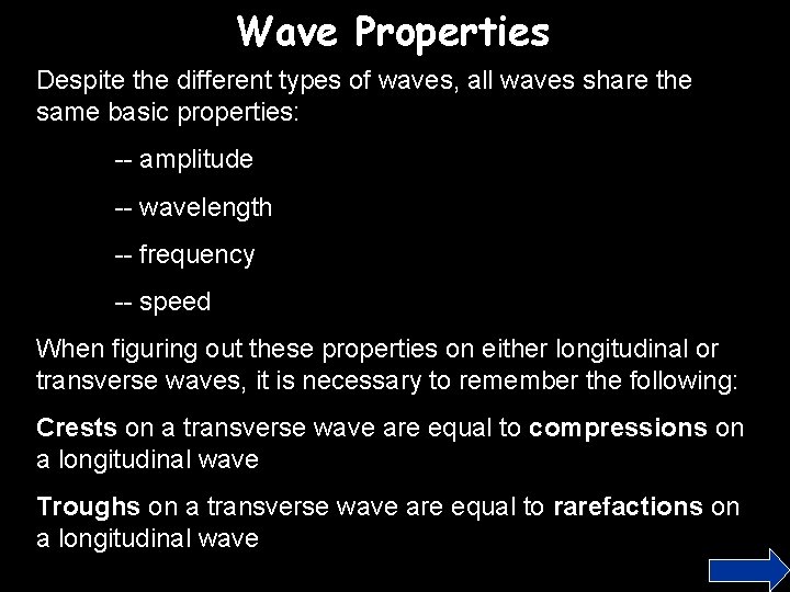 Wave Properties Despite the different types of waves, all waves share the same basic