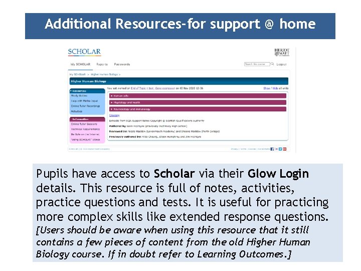Additional Resources-for support @ home Pupils have access to Scholar via their Glow Login