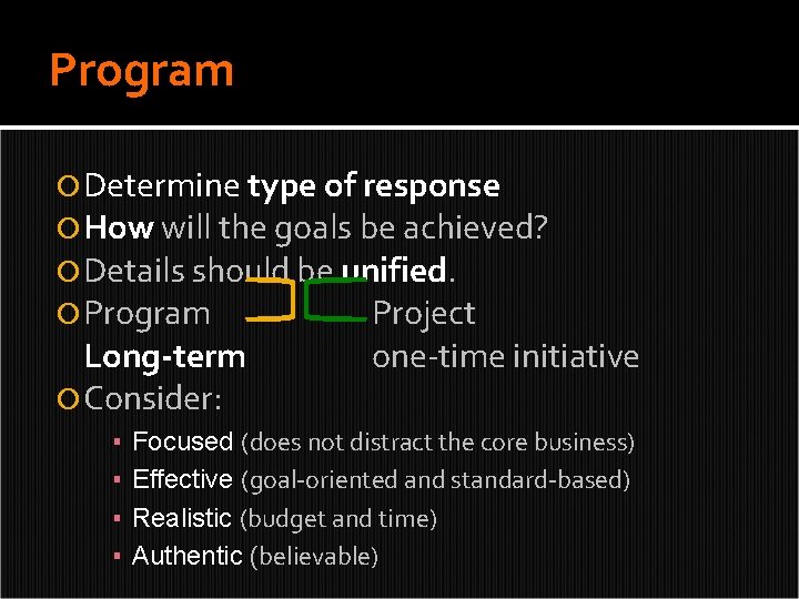 Program Determine type of response How will the goals be achieved? Details should be