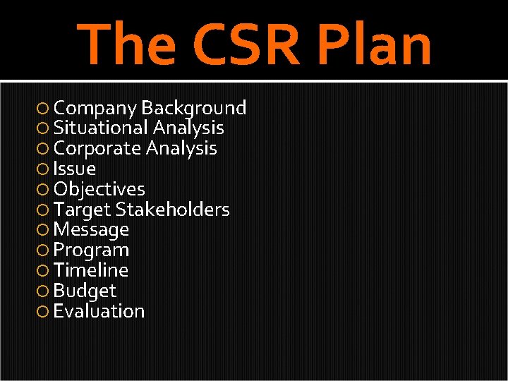 The CSR Plan Company Background Situational Analysis Corporate Analysis Issue Objectives Target Stakeholders Message