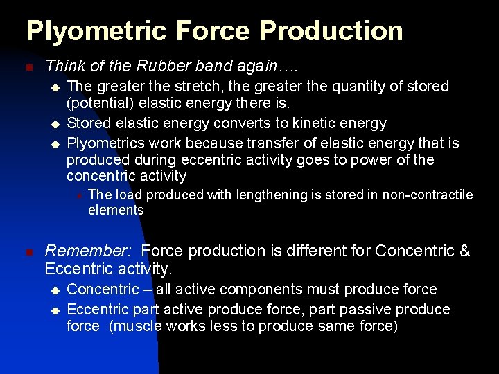 Plyometric Force Production n Think of the Rubber band again…. u u u The