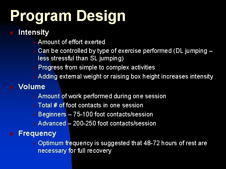 Program Design n Intensity Amount of effort exerted « Can be controlled by type