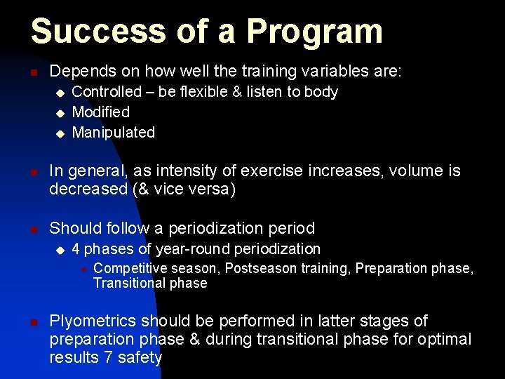 Success of a Program n Depends on how well the training variables are: u