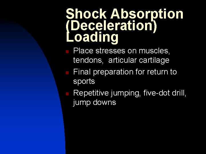 Shock Absorption (Deceleration) Loading n n n Place stresses on muscles, tendons, articular cartilage
