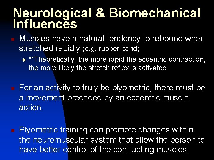 Neurological & Biomechanical Influences n Muscles have a natural tendency to rebound when stretched
