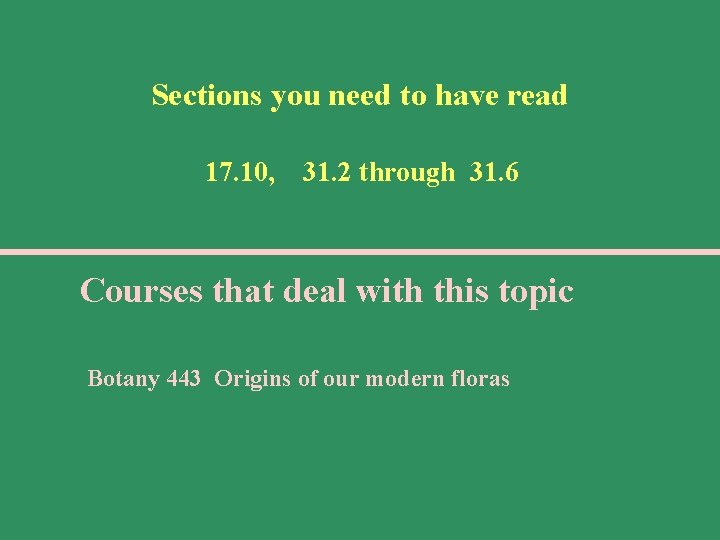 Sections you need to have read 17. 10, 31. 2 through 31. 6 Courses