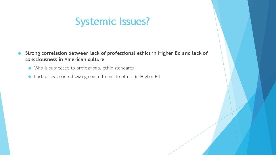 Systemic Issues? Strong correlation between lack of professional ethics in Higher Ed and lack