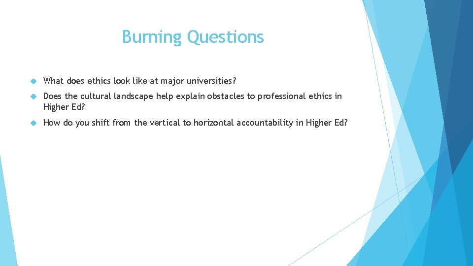 Burning Questions What does ethics look like at major universities? Does the cultural landscape