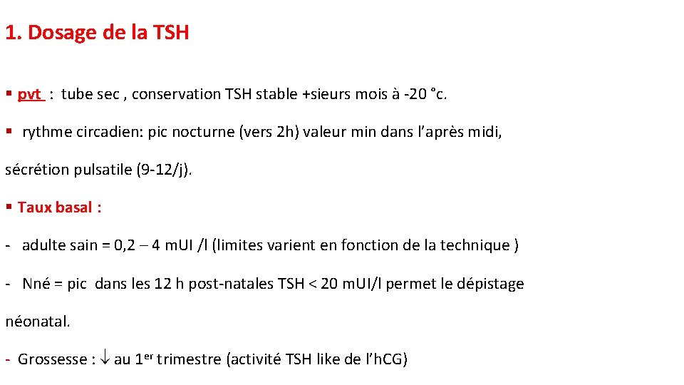 1. Dosage de la TSH § pvt : tube sec , conservation TSH stable