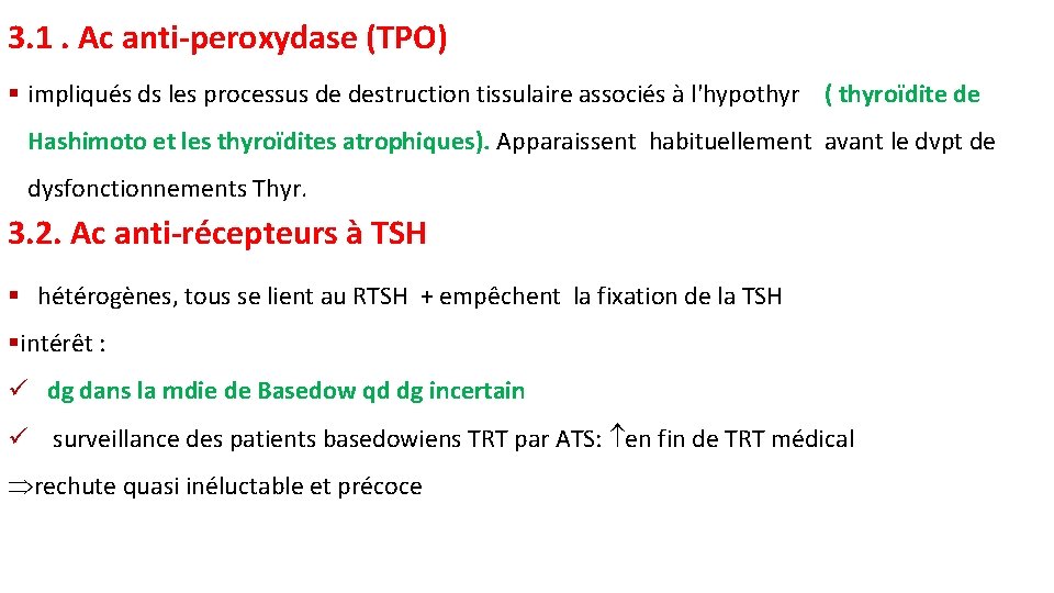 3. 1. Ac anti-peroxydase (TPO) § impliqués ds les processus de destruction tissulaire associés