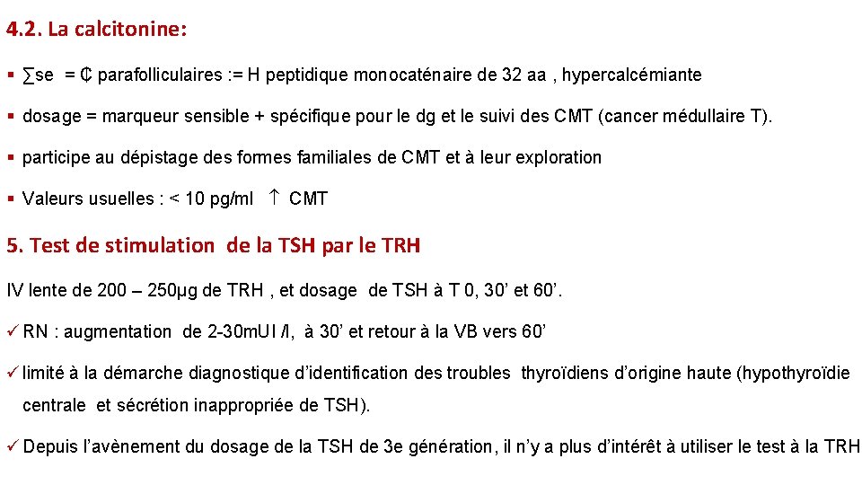 4. 2. La calcitonine: § ∑se = ₵ parafolliculaires : = H peptidique monocaténaire