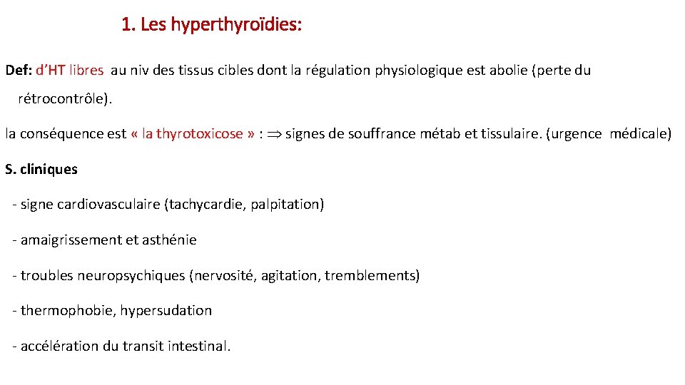 1. Les hyperthyroïdies: Def: d’HT libres au niv des tissus cibles dont la régulation
