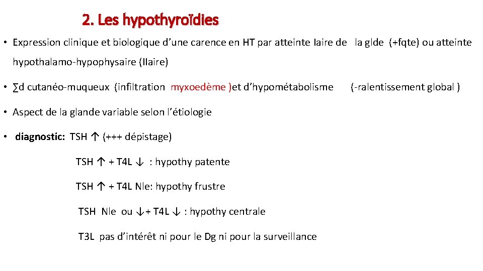 2. Les hypothyroïdies • Expression clinique et biologique d’une carence en HT par atteinte