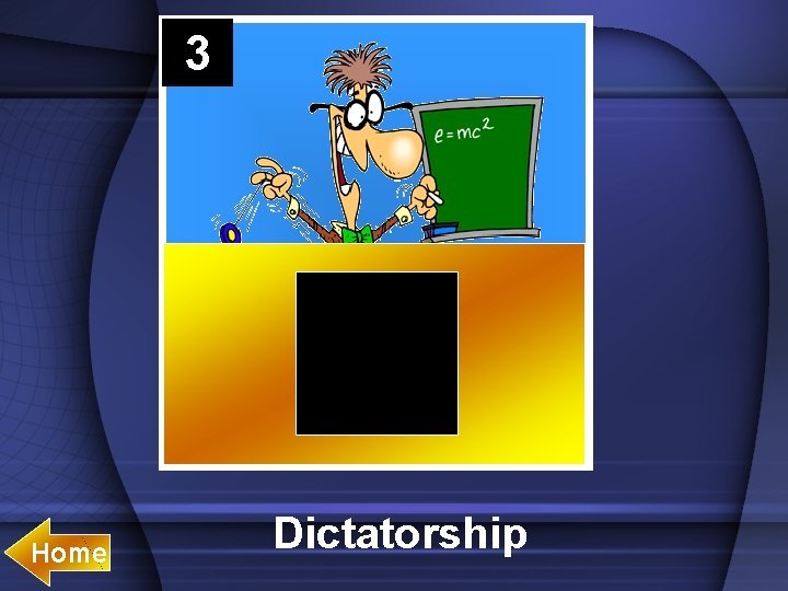 3 Home Dictatorship 