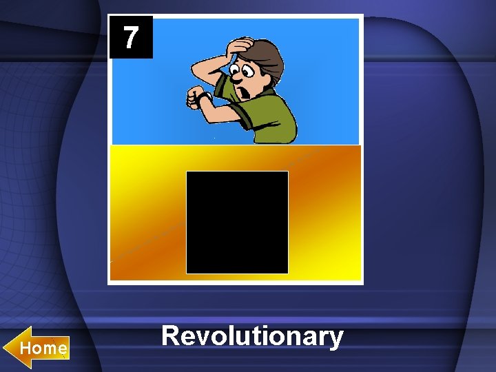 7 Home Revolutionary 